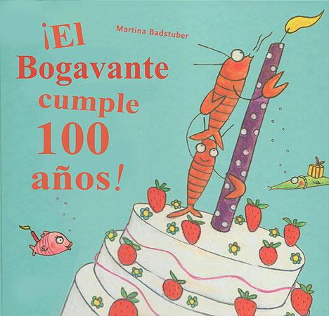 EL BOGAVANTE CUMPLE CIEN AÑOS! | 9788426141279 | BADSTUBER, MARTINA | Galatea Llibres | Llibreria online de Reus, Tarragona | Comprar llibres en català i castellà online