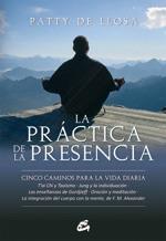 PRÁCTICA DE LA PRESENCIA, LA | 9788484452546 | DE LLOSA, PATTY | Galatea Llibres | Librería online de Reus, Tarragona | Comprar libros en catalán y castellano online