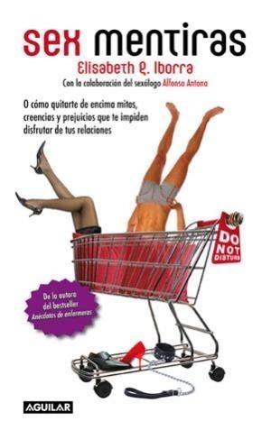 SEX MENTIRAS | 9788403100381 | GARCIA IBORRA, ELISABETH/ANTONA RODRIGUEZ, ALFONSO | Galatea Llibres | Llibreria online de Reus, Tarragona | Comprar llibres en català i castellà online