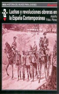 LUCHAS Y REVOLUCIONES OBRERAS EN LA ESPAÑA CONTEMP | 9788446004578 | FERNANDEZ PEREZ, ADOLFO | Galatea Llibres | Llibreria online de Reus, Tarragona | Comprar llibres en català i castellà online