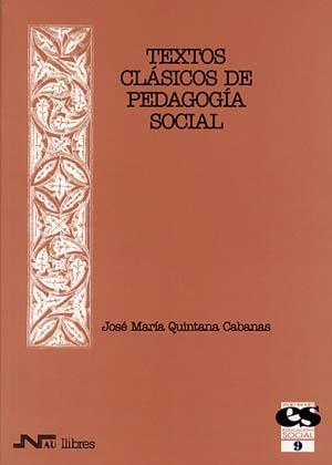 TEXTOS CLASICOS DE PEDAGOGIA SOCIAL | 9788476425770 | QUINTANA CABANAS, JOSE MARIA | Galatea Llibres | Librería online de Reus, Tarragona | Comprar libros en catalán y castellano online