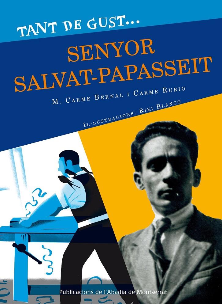 TANT DE GUST DE CONÈIXER-LO, SENYOR SALVAT-PAPASSEIT | 9788498835878 | BERNAL CREUS, M. CARME/RUBIO I LARRAMONA, CARME | Galatea Llibres | Llibreria online de Reus, Tarragona | Comprar llibres en català i castellà online