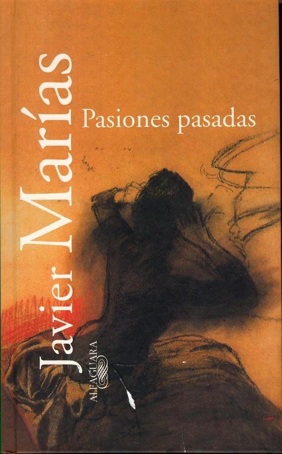 PASIONES PASADAS | 9788420478548 | MARIAS, JAVIER | Galatea Llibres | Llibreria online de Reus, Tarragona | Comprar llibres en català i castellà online