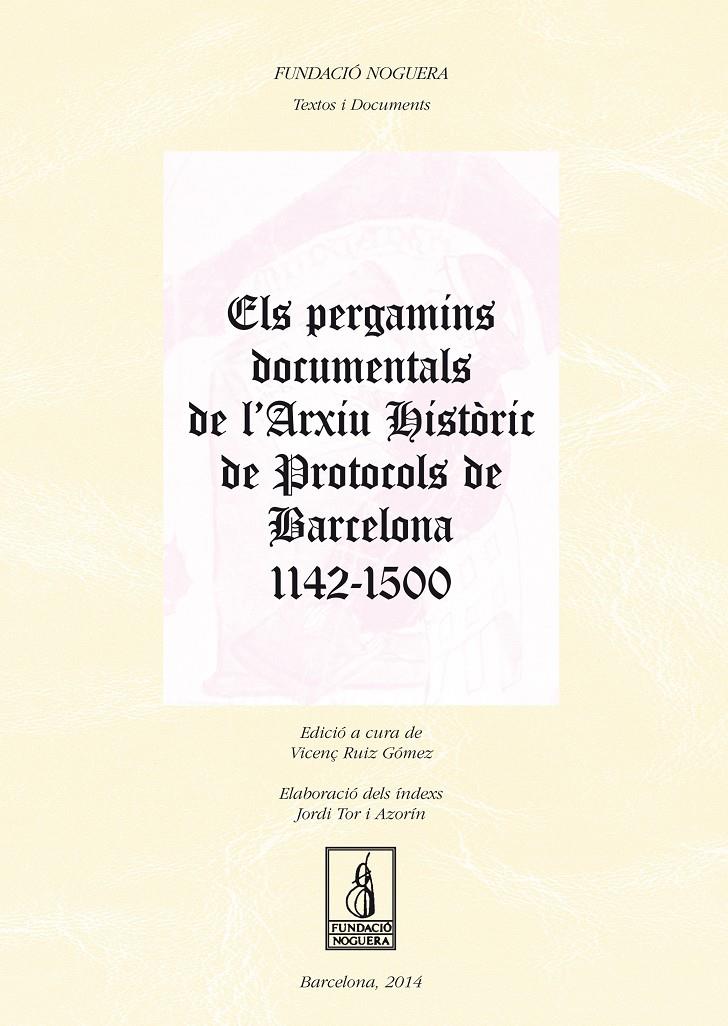 ELS PERGAMINS DOCUMENTALS DE L'ARXIU HISTÒRIC DE PROTOCOLS DE BARCELONA 1142-150 | 9788499755113 | RUIZ GÓMEZ, VICENÇ/TOR AZORÍN, JORDI | Galatea Llibres | Llibreria online de Reus, Tarragona | Comprar llibres en català i castellà online