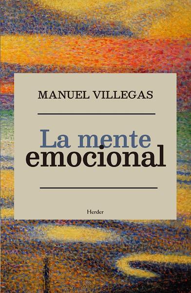 LA MENTE EMOCIONAL | 9788425445446 | VILLEGAS, MANUEL | Galatea Llibres | Llibreria online de Reus, Tarragona | Comprar llibres en català i castellà online