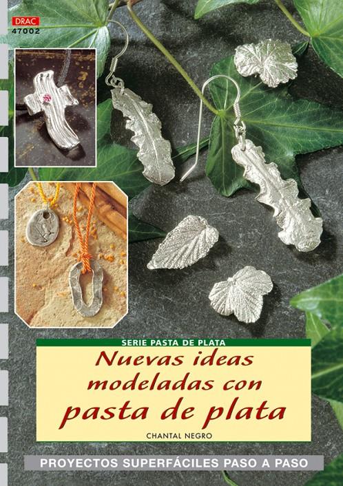 NUEVAS IDEAS MODELADAS CON PASTA DE PLATA | 9788496550995 | NEGRO, CHANTAL | Galatea Llibres | Llibreria online de Reus, Tarragona | Comprar llibres en català i castellà online