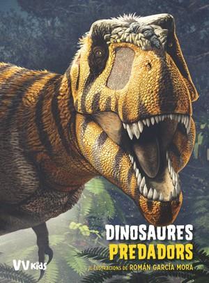 DINOSAURES PREDADORS (VVKIDS) | 9788468255262 | BRILLANTE, GIUSEPPE/CESSA, ANNA | Galatea Llibres | Llibreria online de Reus, Tarragona | Comprar llibres en català i castellà online