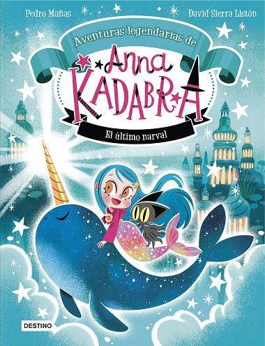 ANNA KADABRA. AVENTURAS LEGENDARIAS 3. EL ÚLTIMO NARVAL | 9788408295372 | MAÑAS, PEDRO/SIERRA LISTÓN, DAVID | Galatea Llibres | Llibreria online de Reus, Tarragona | Comprar llibres en català i castellà online