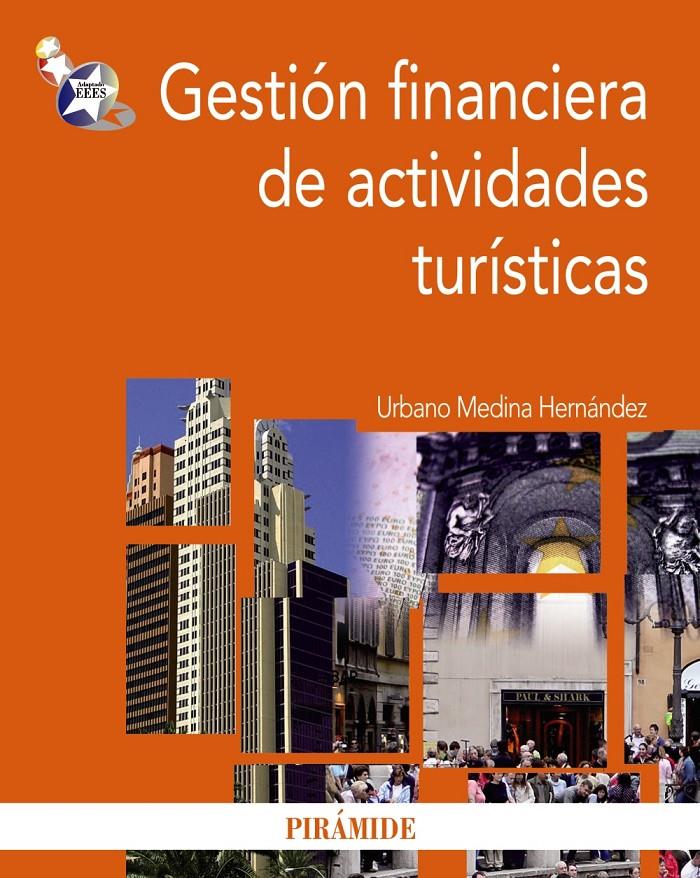 GESTIÓN FINANCIERA DE ACTIVIDADES TURÍSTICAS | 9788436824070 | MEDINA HERNÁNDEZ, URBANO | Galatea Llibres | Llibreria online de Reus, Tarragona | Comprar llibres en català i castellà online