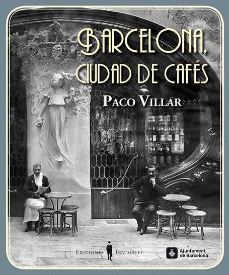 BARCELONA, CIUDAD DE CAFÉS | 9788494178900 | VILLAR PEÑA, PACO | Galatea Llibres | Llibreria online de Reus, Tarragona | Comprar llibres en català i castellà online