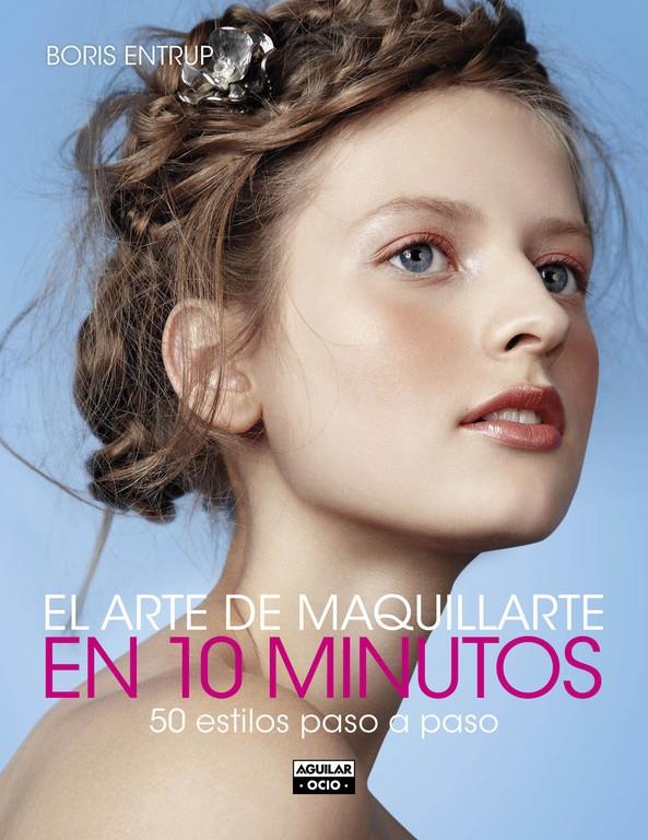 EL ARTE DE MAQUILLARTE EN 10 MINUTOS | 9788403514690 | ENTRUP, BORIS | Galatea Llibres | Llibreria online de Reus, Tarragona | Comprar llibres en català i castellà online