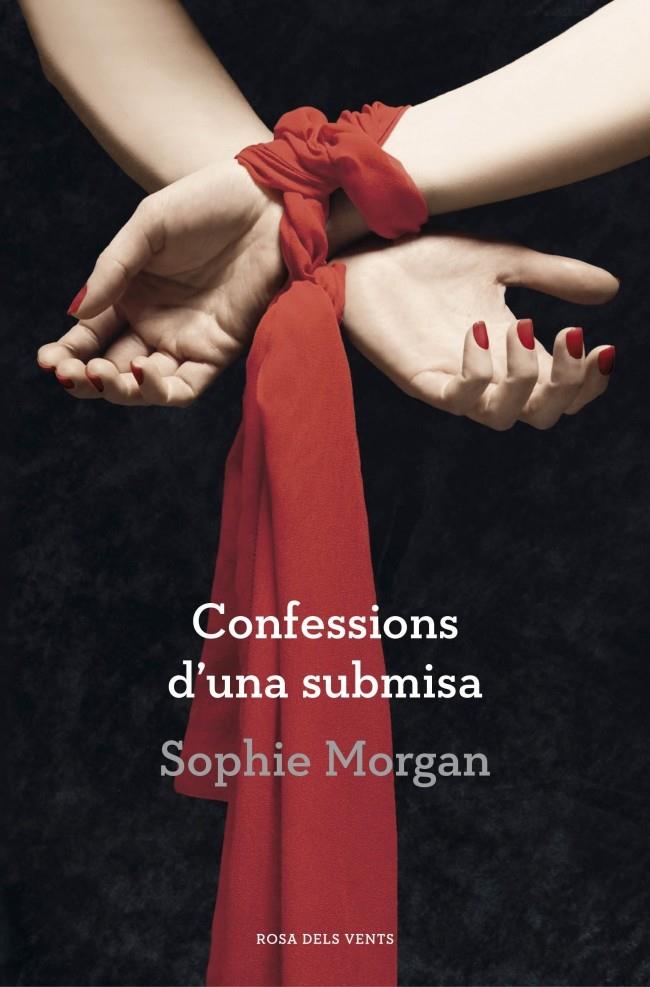 CONFESSIONS D'UNA SUBMISA | 9788401389122 | MORGAN, SOPHIE | Galatea Llibres | Llibreria online de Reus, Tarragona | Comprar llibres en català i castellà online