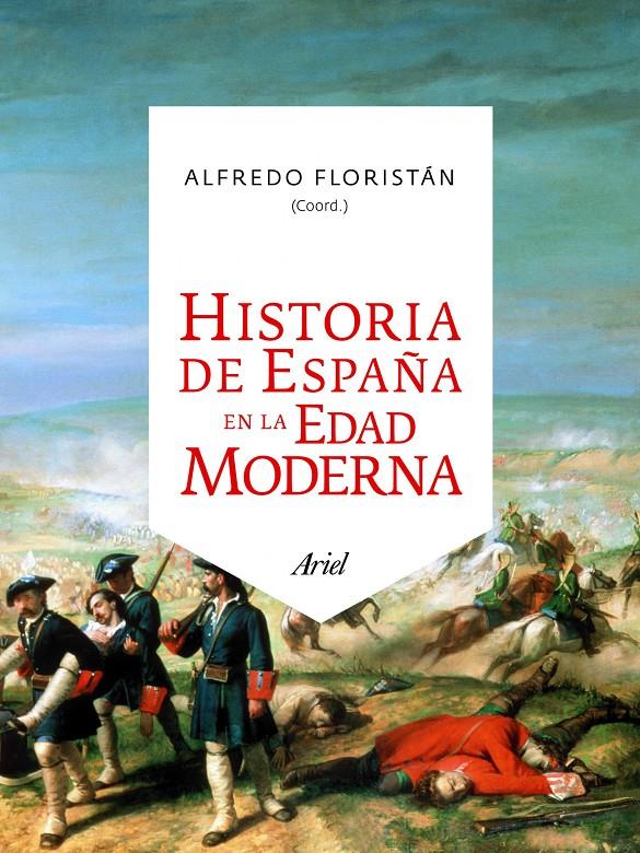 HISTORIA DE ESPAÑA EN LA EDAD MODERNA | 9788434413580 | FLORISTÁN, ALFREDO | Galatea Llibres | Llibreria online de Reus, Tarragona | Comprar llibres en català i castellà online