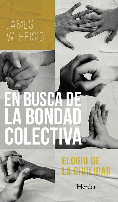 EN BUSCA DE LA BONDAD COLECTIVA | 9788425449796 | HEISIG, JAMES W. | Galatea Llibres | Llibreria online de Reus, Tarragona | Comprar llibres en català i castellà online