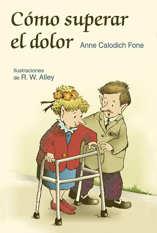 COMO SUPERAR EL DOLOR | 9788428525749 | CALODICH FONE, ANNE/ALLEY, R. W. | Galatea Llibres | Llibreria online de Reus, Tarragona | Comprar llibres en català i castellà online