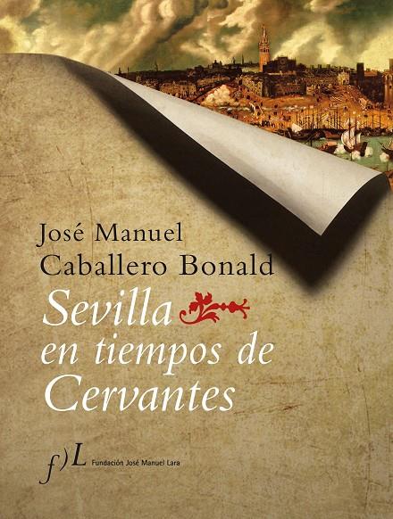 SEVILLA EN TIEMPOS DE CERVANTES | 9788496152199 | CABALLERO BONALD, JOSE MANUEL | Galatea Llibres | Llibreria online de Reus, Tarragona | Comprar llibres en català i castellà online