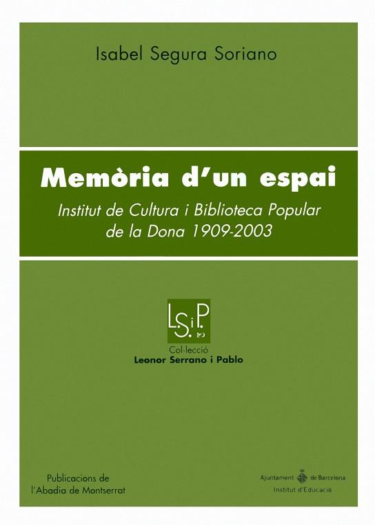 MEMORIA D'UN ESPAI : INSTITUT DE CULTURA I BIBLIOTECA POPULA | 9788484159292 | SEGURA, ISABEL | Galatea Llibres | Llibreria online de Reus, Tarragona | Comprar llibres en català i castellà online