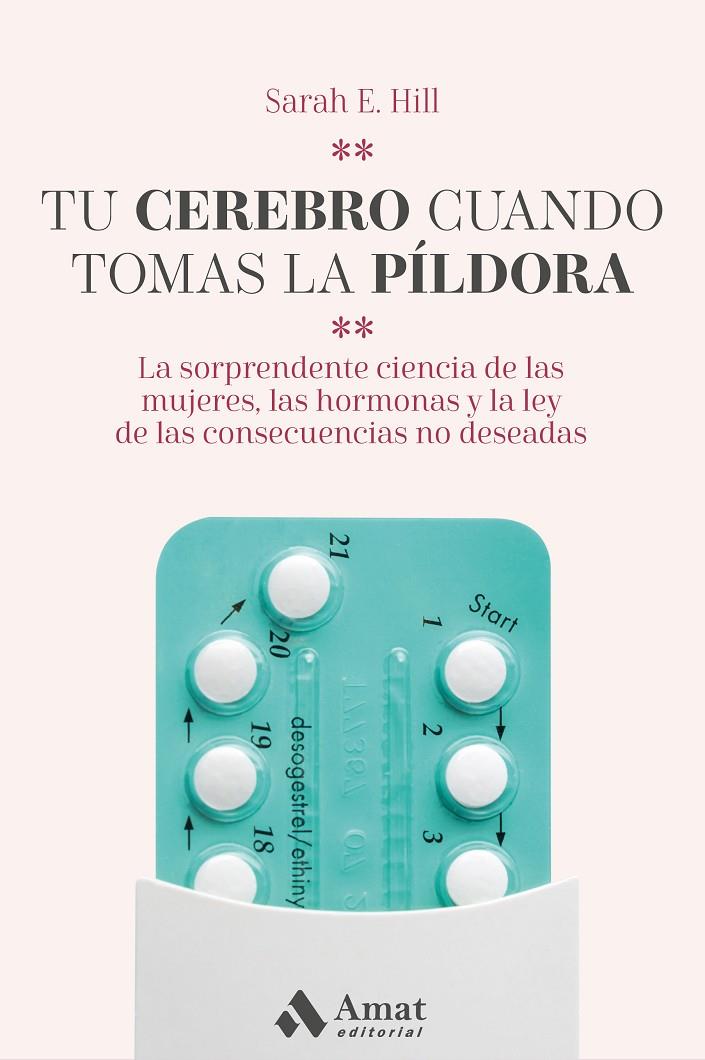 TU CEREBRO CUANDO TOMAS LA PÍLDORA | 9788418114120 | HILL, SARAH E. | Galatea Llibres | Llibreria online de Reus, Tarragona | Comprar llibres en català i castellà online