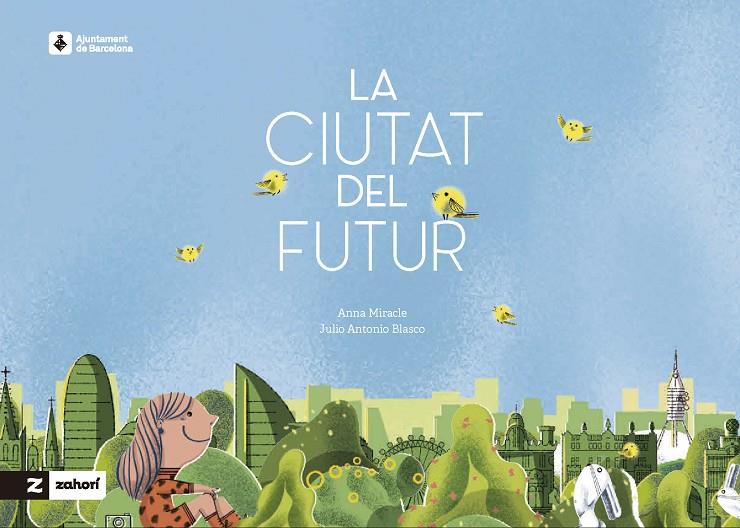 LA CIUTAT DEL FUTUR | 9788419532954 | MIRACLE, ANNA | Galatea Llibres | Librería online de Reus, Tarragona | Comprar libros en catalán y castellano online