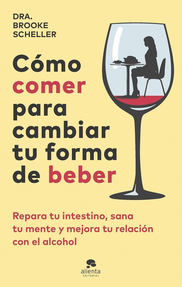 COMO COMER PARA CAMBIAR TU FORMA DE BEBER | 9788413443775 | SCHELLER, BROOKE | Galatea Llibres | Llibreria online de Reus, Tarragona | Comprar llibres en català i castellà online