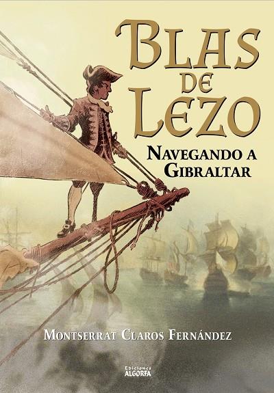 BLAS DE LEZO: NAVEGANDO A GIBRALTAR | 9788412793406 | CLAROS FERNÁNDEZ, MONTSERRAT | Galatea Llibres | Llibreria online de Reus, Tarragona | Comprar llibres en català i castellà online