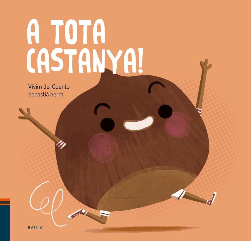 A TOTA CASTANYA! | 9788447951017 | VIVIM DEL CUENTU | Galatea Llibres | Librería online de Reus, Tarragona | Comprar libros en catalán y castellano online