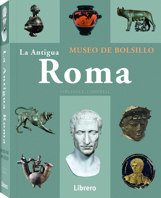 LA ANTIGUA ROMA. MUSEO DE BOLSILLO | 9789089989543 | L. CAMPBELL, VIRGINIA | Galatea Llibres | Llibreria online de Reus, Tarragona | Comprar llibres en català i castellà online