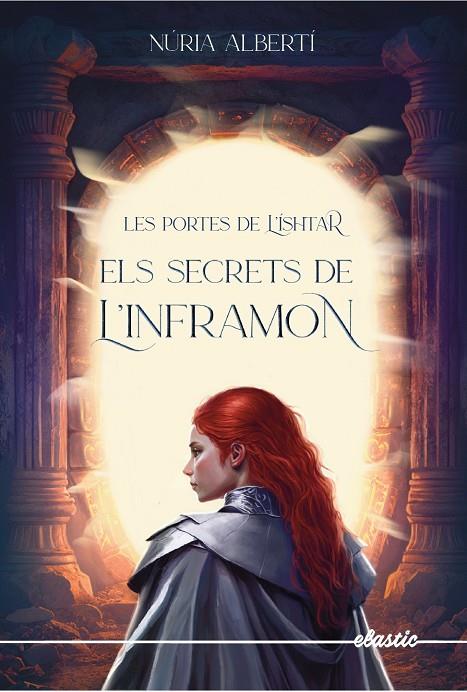 LES PORTES DE L'ÍSHTAR 2. ELS SECRETS DE L'INFRAMON | 9788419478313 | ALBERTÍ, NÚRIA | Galatea Llibres | Librería online de Reus, Tarragona | Comprar libros en catalán y castellano online