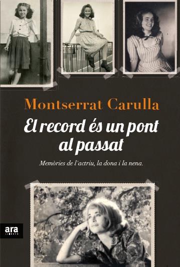 EL RECORD ÉS UN PONT AL PASSAT | 9788415642138 | CARULLA, MONTSERRAT | Galatea Llibres | Llibreria online de Reus, Tarragona | Comprar llibres en català i castellà online