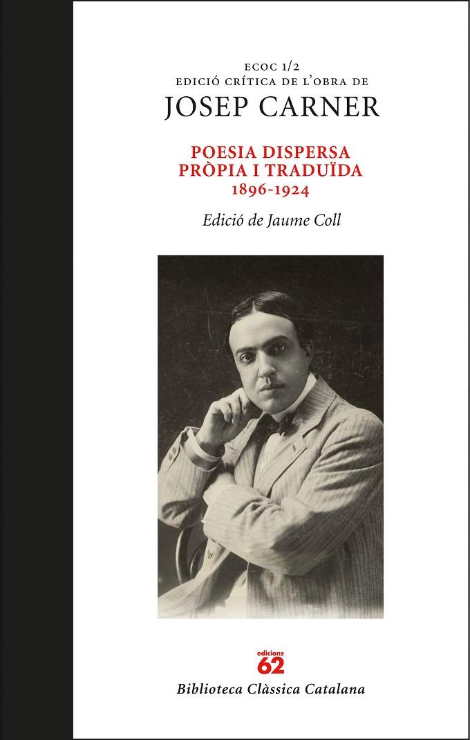 POESIA DISPERSA PRÒPIA I TRADUÏDA 1896-1924 | 9788429778694 | CARNER, JOSEP | Galatea Llibres | Llibreria online de Reus, Tarragona | Comprar llibres en català i castellà online