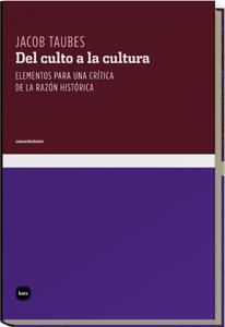 DEL CULTO A LA CULTURA : ELEMENTOS PARA UNA CRITICA DE LA RA | 9788496859142 | TAUBES, JACOB (1923-1987) | Galatea Llibres | Llibreria online de Reus, Tarragona | Comprar llibres en català i castellà online