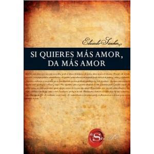 SI QUIERES MAS AMOR, DA MAS AMOR | 9788492716807 | SANCHEZ, EDUARDO | Galatea Llibres | Llibreria online de Reus, Tarragona | Comprar llibres en català i castellà online