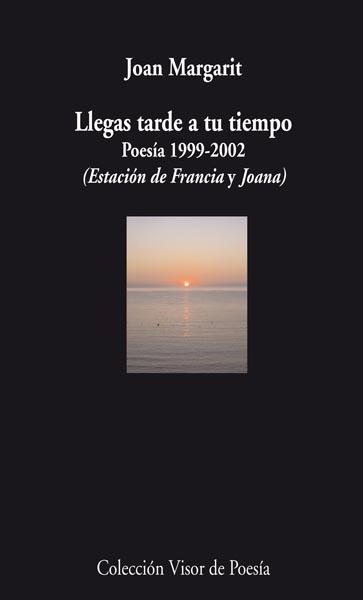 LLEGAS TARDE A TU TIEMPO | 9788498957501 | MARGARIT, JOAN | Galatea Llibres | Llibreria online de Reus, Tarragona | Comprar llibres en català i castellà online