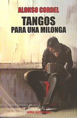 TANGOS PARA UNA MILONGA | 9788484653875 | CORDEL, ALONSO | Galatea Llibres | Llibreria online de Reus, Tarragona | Comprar llibres en català i castellà online