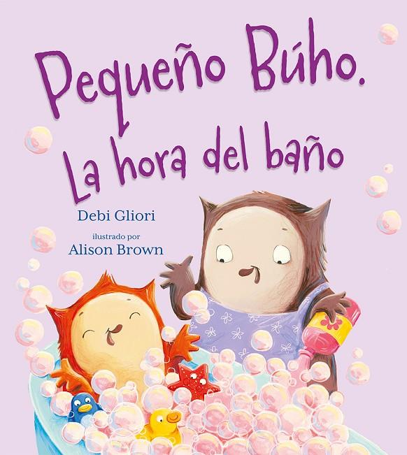 EL PEQUEÑO BÚHO. LA HORA DEL BAÑO | 9788491457510 | GLIORI, DEBI | Galatea Llibres | Llibreria online de Reus, Tarragona | Comprar llibres en català i castellà online