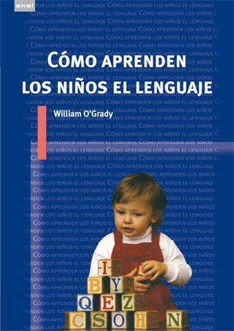 CÓMO APRENDEN LOS NIÑOS EL LENGUAJE | 9788446024354 | WILLIAM O'GRADY | Galatea Llibres | Llibreria online de Reus, Tarragona | Comprar llibres en català i castellà online