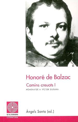 HONORE DE BALZAC CAMINS CREUATS I | 9788479354442 | SANTA, ANGELS | Galatea Llibres | Librería online de Reus, Tarragona | Comprar libros en catalán y castellano online