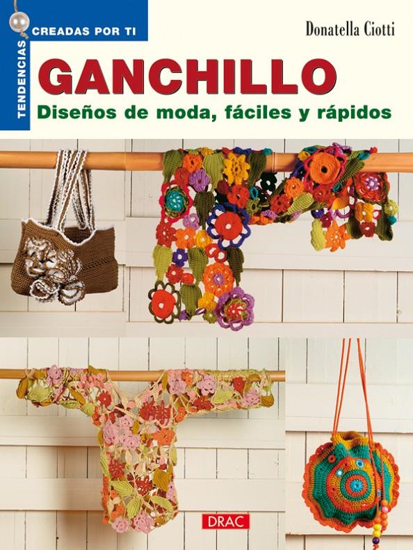 GANCHILLO DISEÑOS DE MODA | 9788498740387 | CIOTTI, DONATELLA | Galatea Llibres | Llibreria online de Reus, Tarragona | Comprar llibres en català i castellà online