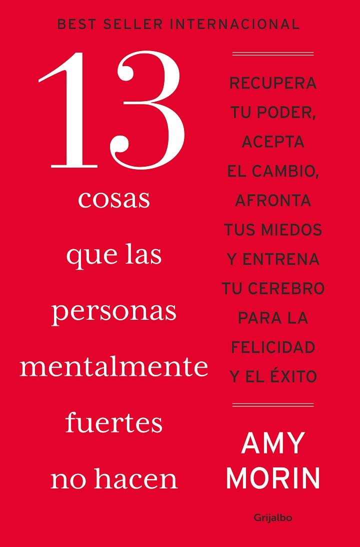 13 COSAS QUE LAS PERSONAS MENTALMENTE FUERTES NO HACEN | 9788425368332 | MORIN, AMY | Galatea Llibres | Llibreria online de Reus, Tarragona | Comprar llibres en català i castellà online