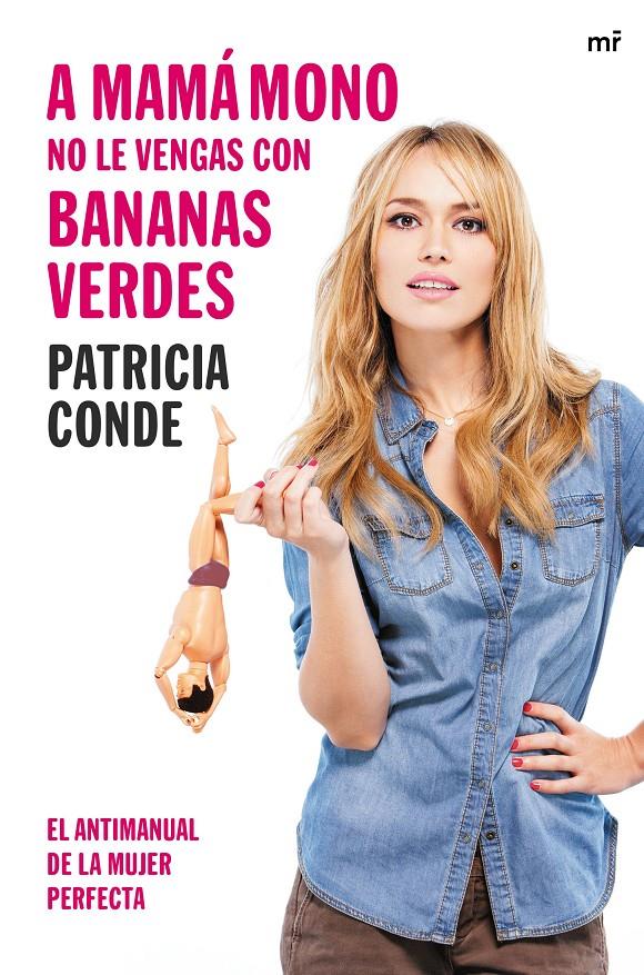 A MAMÁ MONO NO LE VENGAS CON BANANAS VERDES | 9788427041448 | CONDE, PATRICIA | Galatea Llibres | Llibreria online de Reus, Tarragona | Comprar llibres en català i castellà online