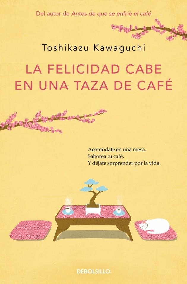 LA FELICIDAD CABE EN UNA TAZA DE CAFÉ (ANTES DE QUE SE ENFRÍE EL CAFÉ 2) | 9788466373883 | KAWAGUCHI, TOSHIKAZU | Galatea Llibres | Librería online de Reus, Tarragona | Comprar libros en catalán y castellano online