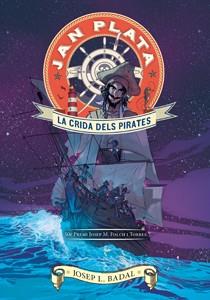 JAN PLATA. LA CRIDA DELS PIRATES | 9788424647490 | BADAL, JOSEP LLUÍS | Galatea Llibres | Librería online de Reus, Tarragona | Comprar libros en catalán y castellano online