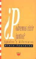 PODREMOS VIVIR JUNTOS? IGUALES Y DIFERENTES | 9788428814430 | TOURAINE, ALAIN | Galatea Llibres | Librería online de Reus, Tarragona | Comprar libros en catalán y castellano online