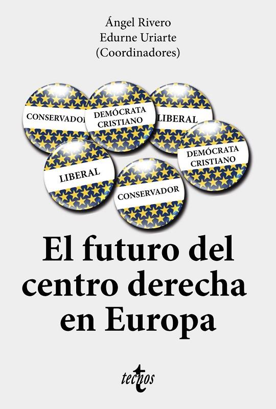 EL FUTURO DEL CENTRO-DERECHA EN EUROPA | 9788430984824 | RIVERO, ÁNGEL/URIARTE BENGOCHEA, EDURNE/BELTRÁN, FRANCISCO/PALACIO MARTÍN, JORGE DEL/KÜHN, ADRIAAN/L | Galatea Llibres | Llibreria online de Reus, Tarragona | Comprar llibres en català i castellà online