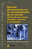 NUEVAS DIMENSIONES EN EL ENTRENAMIENTO DE LA FUERZA | 9788487330896 | GIMENEZ GUTIERREZ, ALFONSO | Galatea Llibres | Llibreria online de Reus, Tarragona | Comprar llibres en català i castellà online