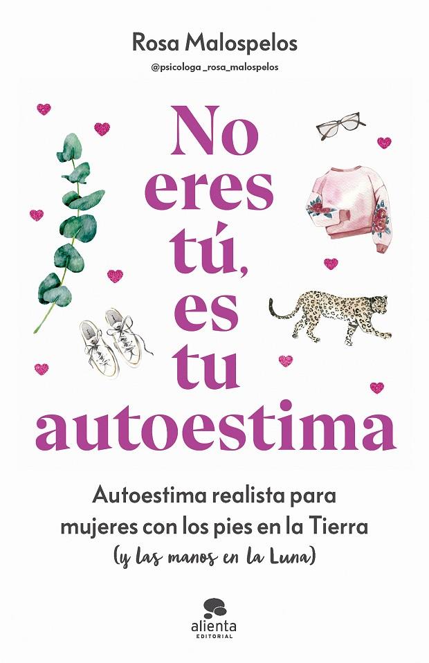 NO ERES TÚ, ES TU AUTOESTIMA | 9788413443508 | MALOSPELOS, ROSA | Galatea Llibres | Llibreria online de Reus, Tarragona | Comprar llibres en català i castellà online