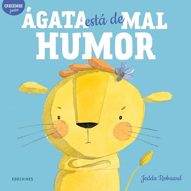 ÁGATA ESTÁ DE MAL HUMOR | 9788414037690 | ROBAARD, JEDDA | Galatea Llibres | Llibreria online de Reus, Tarragona | Comprar llibres en català i castellà online