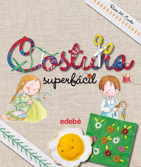 COSTURA SUPERFÁCIL | 9788468325439 | CURTO MILÀ, ROSA MARÍA | Galatea Llibres | Librería online de Reus, Tarragona | Comprar libros en catalán y castellano online