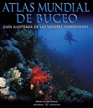 ATLAS MUNDIAL DE BUCEO | 9788426136329 | JACKSON, JACK | Galatea Llibres | Librería online de Reus, Tarragona | Comprar libros en catalán y castellano online