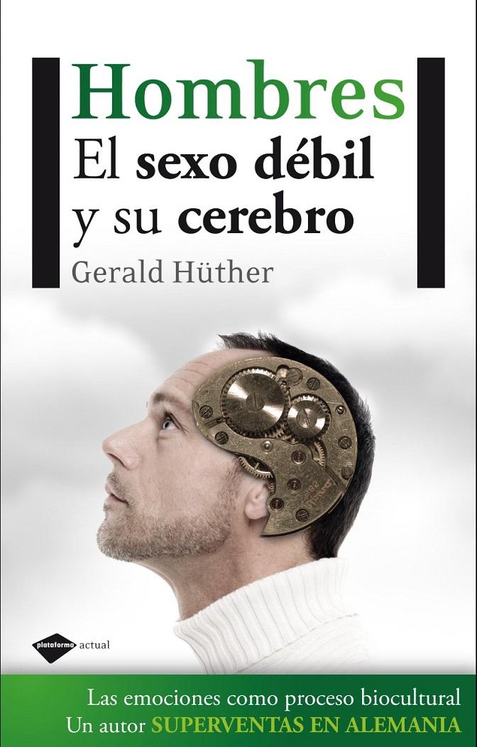 HOMBRES EL SEXO DEBIL Y SU CEREBRO | 9788415115236 | HÜTHER, GERALD | Galatea Llibres | Llibreria online de Reus, Tarragona | Comprar llibres en català i castellà online